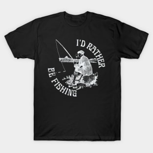 I'd Rather Be Fishing Funny Fishing (White Print) T-Shirt